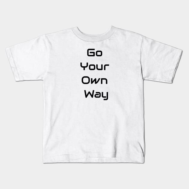 Go Your Own Way Kids T-Shirt by Jitesh Kundra